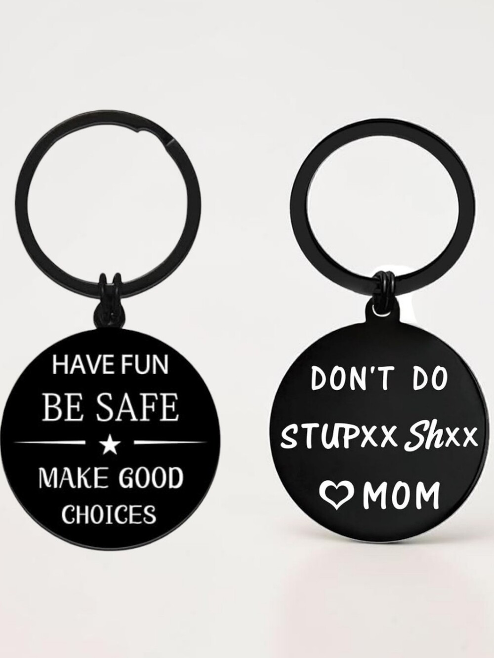 Black Round Keychain  - 'Be Safe' & 'Don't Do Stupxx' Messages